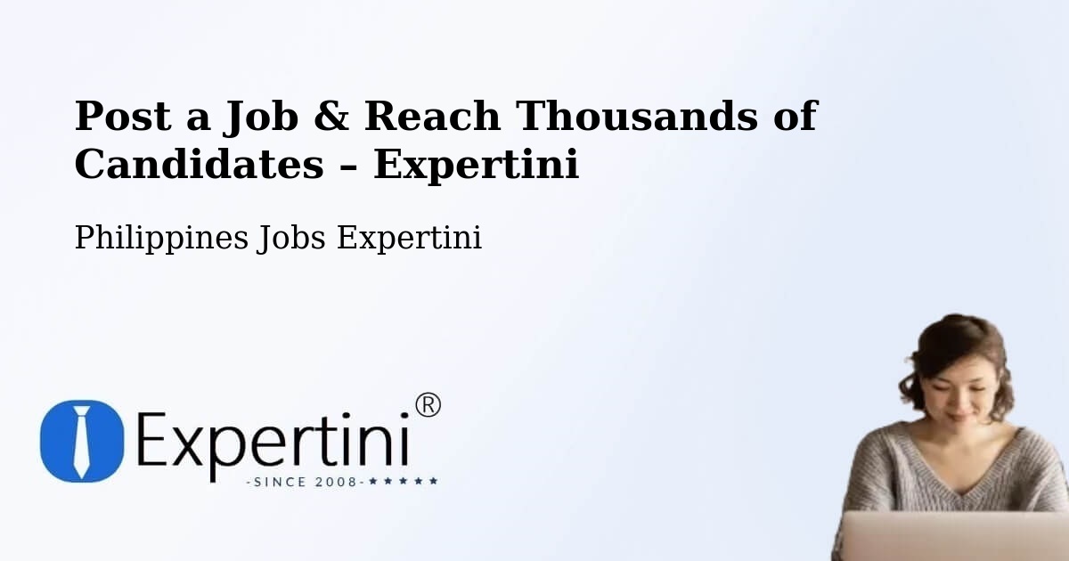 Post a Job in Cavite – Hire the Right Talent - Cavite, Philippines Jobs Expertini