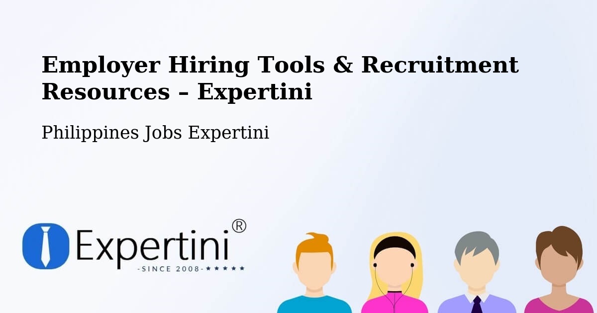 Employer Hiring Tools & Recruitment Resources – Cavite - Cavite, Philippines Jobs Expertini