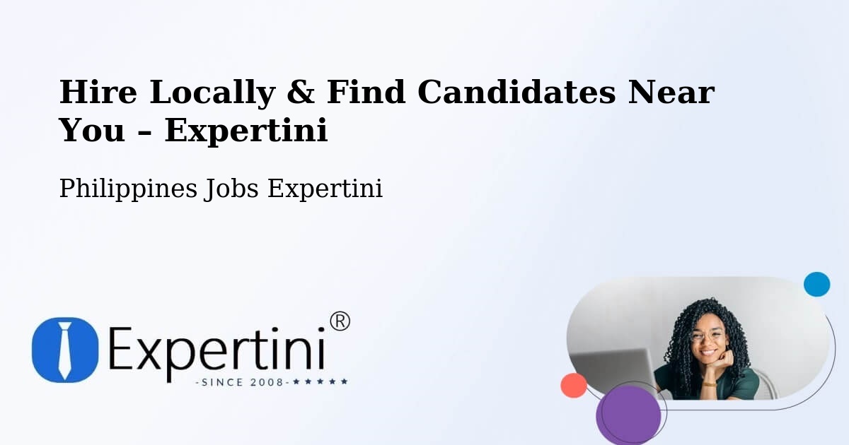 Hire Locally in Cavite – Find Qualified Candidates Near You - Cavite, Philippines Jobs Expertini
